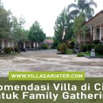 Harga Rekomendasi Villa di Ciater untuk Family Gathering