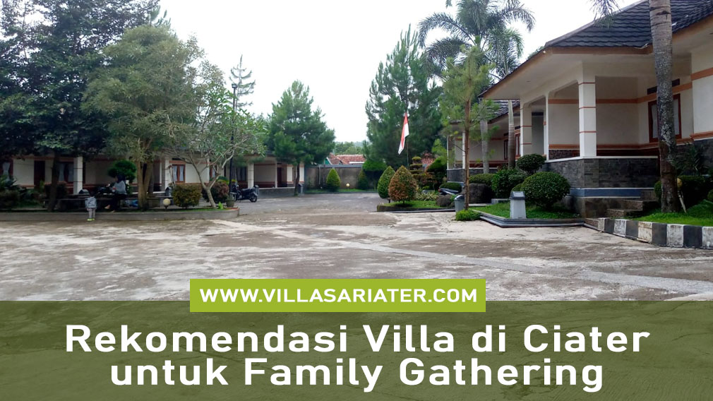 Harga Rekomendasi Villa di Ciater untuk Family Gathering