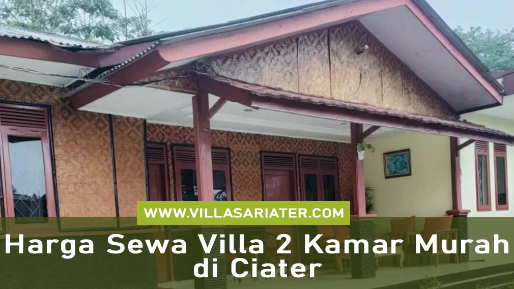 Harga Sewa Villa 2 Kamar Murah di Ciater