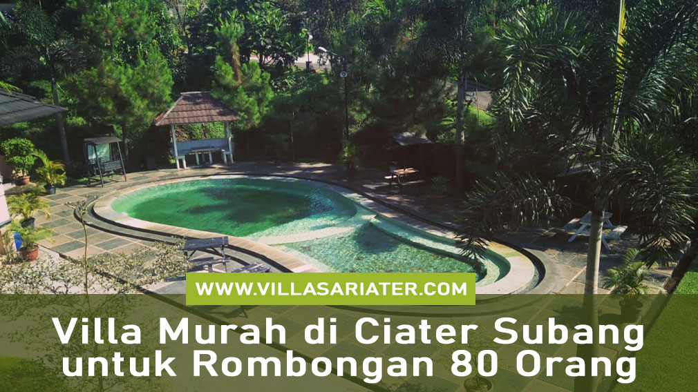 Villa Murah di Ciater Subang untuk Rombongan 80 Orang