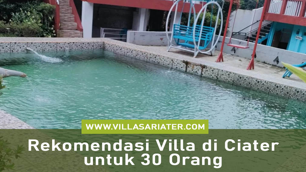 Rekomendasi Villa di Ciater untuk 30 Orang