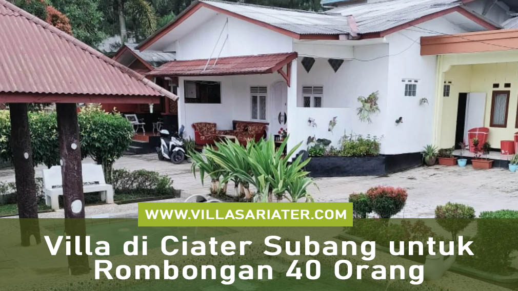 Villa di Ciater Subang untuk Rombongan 40 Orang